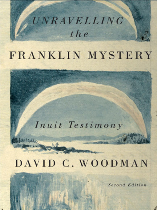 Title details for Unravelling the Franklin Mystery by David C. Woodman - Available